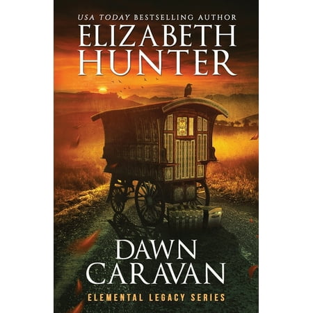 Elemental Legacy Novels: Dawn Caravan: Elemental Legacy Book Four