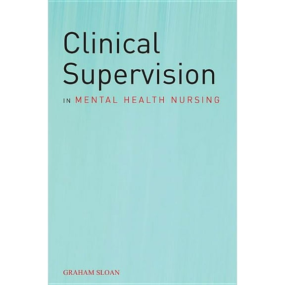 Clinical Supervision in Mental, (Paperback)
