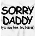 thumbnail image 2 of Sorry Daddy you have Two Bosses Now Toddler Boy Girl T Shirt Infant Toddler Brisco Brands 5T, 2 of 6