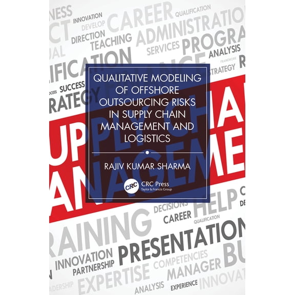 Qualitative Modeling of Offshore Outsourcing Risks in Supply Chain Management and Logistics, (Hardcover)