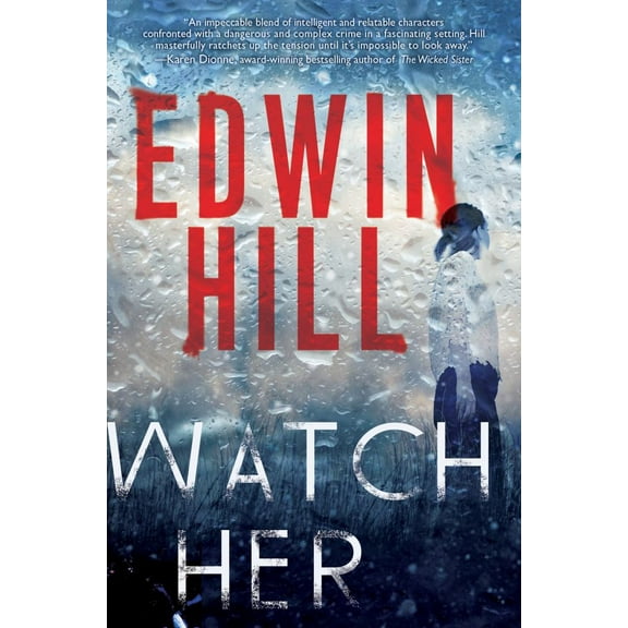Edwin Hill: Watch Her: A Gripping Novel of Suspense with a Thrilling Twist (Paperback)