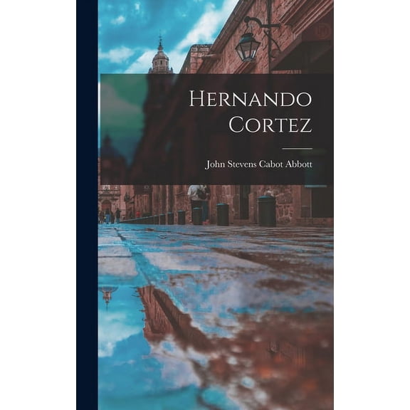 Hernando Cortez (Hardcover)