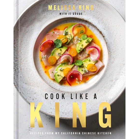 Cook Like a King: Recipes from My California Chinese Kitchen (Hardcover)