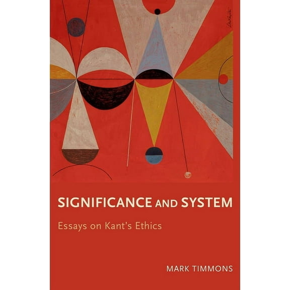 Significance and System: Essays on Kant's Ethics, (Hardcover)