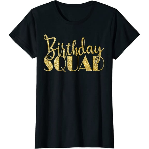 Birthday Squad Party Birthday Bday Gold Gift T Shirt T-Shirt