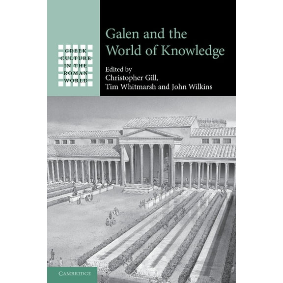 Greek Culture in the Roman World Galen and the World of Knowledge, (Paperback)
