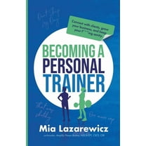 Becoming A Personal Trainer, (Paperback)