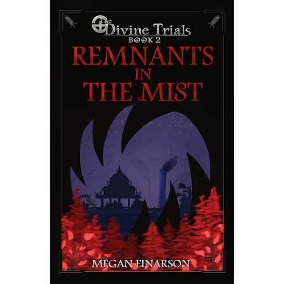 Remnants in the Mist: Divine Trials Series Book 2, (Paperback)
