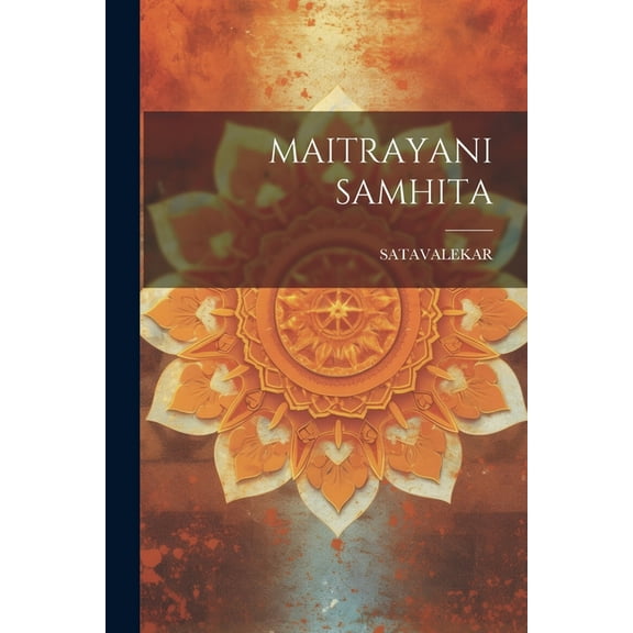 Maitrayani Samhita, (Paperback)