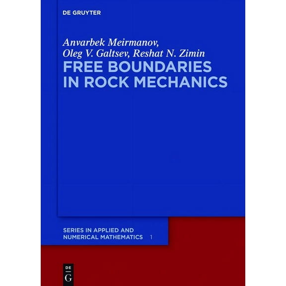 de Gruyter Applied and Numerical Mathema Free Boundaries in Rock Mechanics, Book 1, (Hardcover)
