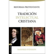 La Reforma Protestante Y La TradiciÃ³n Intelectual Cristiana, (Paperback)