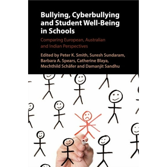 Bullying, Cyberbullying and Student Well-Being in Schools: Comparing European, Australian and Indian Perspectives, (Paperback)