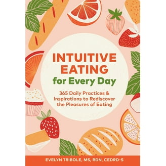 The Intuitive Eating Workbook:Ten Principles for Nourishing a