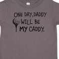 thumbnail image 4 of Inktastic One Day, Daddy Will Be My Caddy Kids Golfing Boys or Girls Toddler T-Shirt, 4 of 5