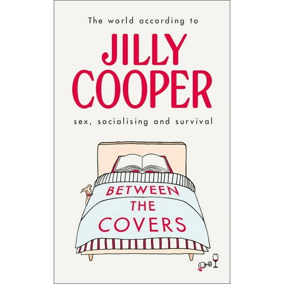 Between the Covers: Jilly Cooper on Sex, Socialising and Survival, (Hardcover)