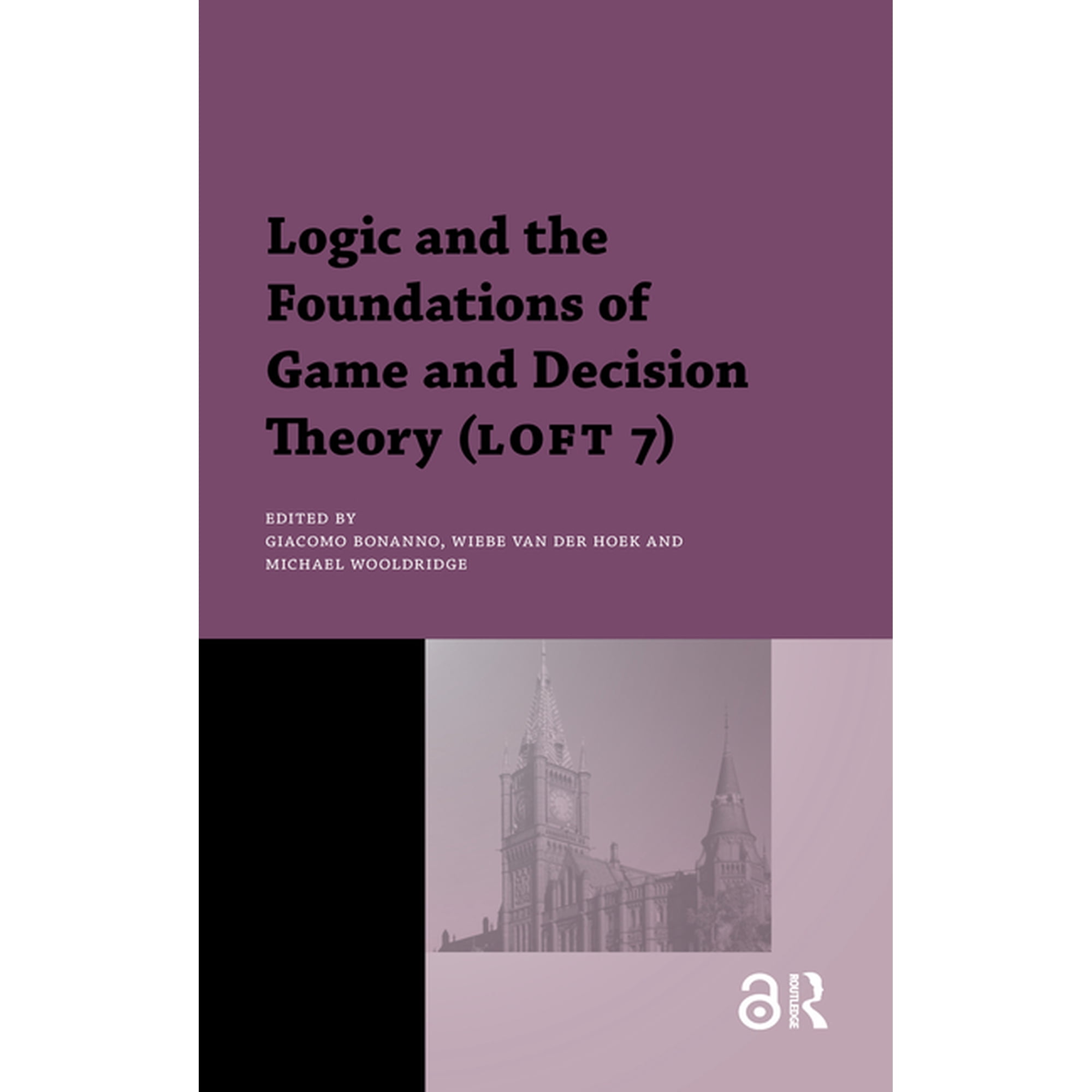 Texts in Logic and Games Logic and the Foundations of Game and Decision Theory (LOFT 7), (Paperback)