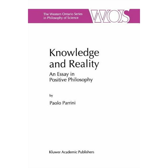 The Western Ontario Philosophy of Scienc Knowledge and Reality: An Essay in Positive Philosophy, Book 59, (Paperback)