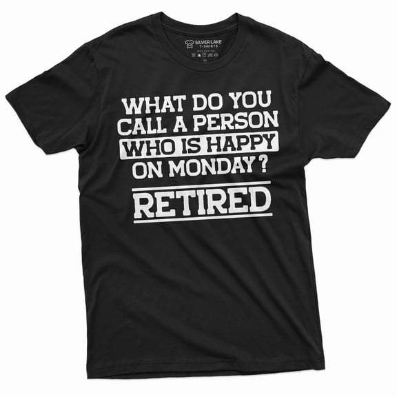 Retirement Gift Funny T-shirt Happy on Monday retiree humorous gift idea retired tshirt