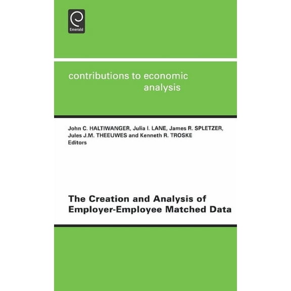 Contributions to Economic Analysis The Creation and Analysis of Employer-Employee Matched Data, Book 241, (Hardcover)