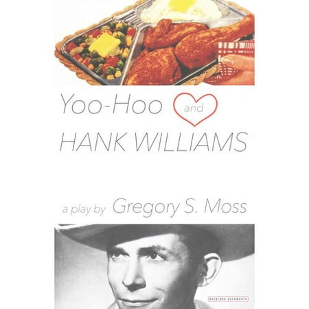 Yoo Hoo And Hank Williams A Play Walmart Com