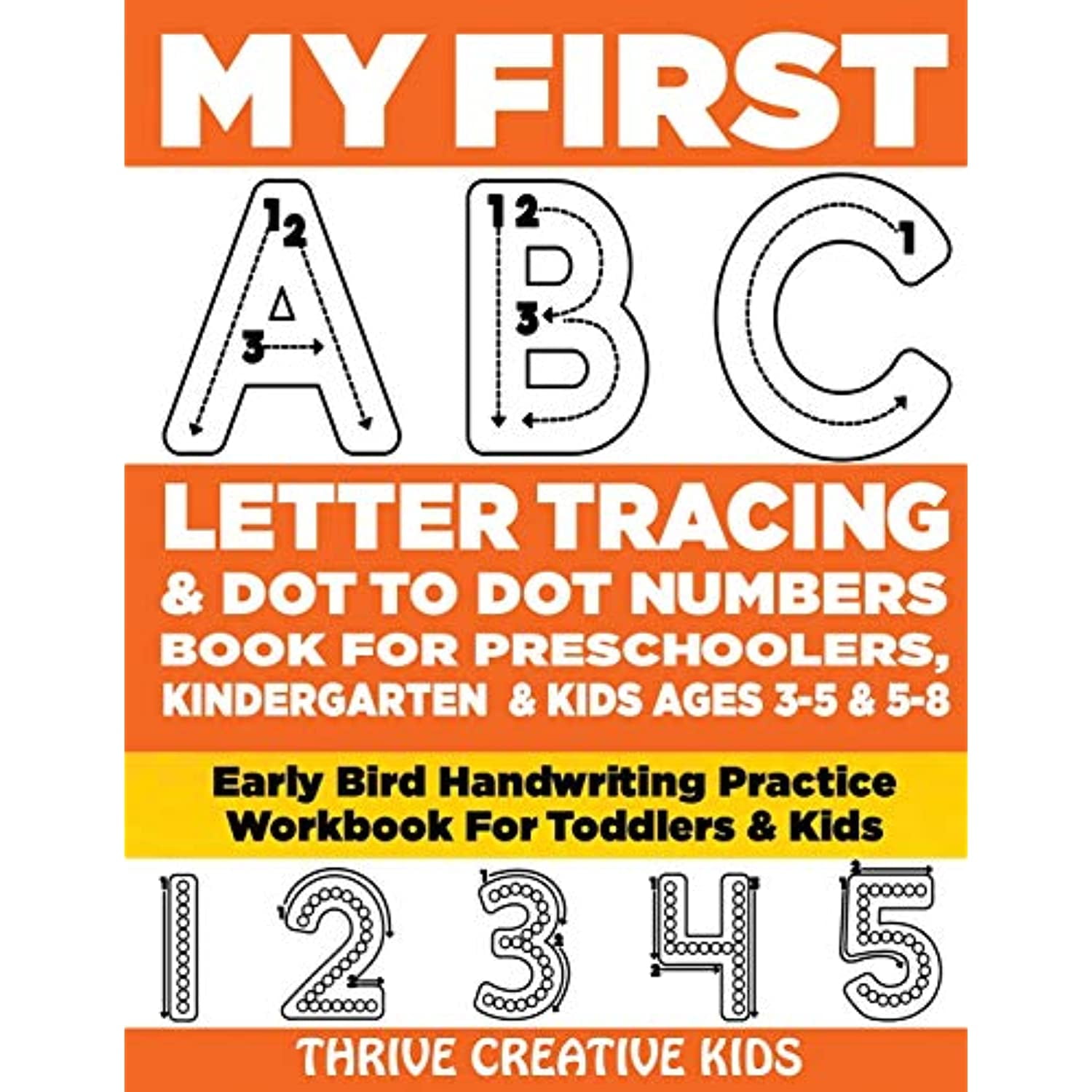 My First ABC Letter Tracing & Dot to Dot Numbers Book For Preschoolers,  Kindergarten & Kids Ages 3-5 & 5-8: Early Bird Handwriting Practice  Workbook For Toddlers & Kids | Walmart Canada