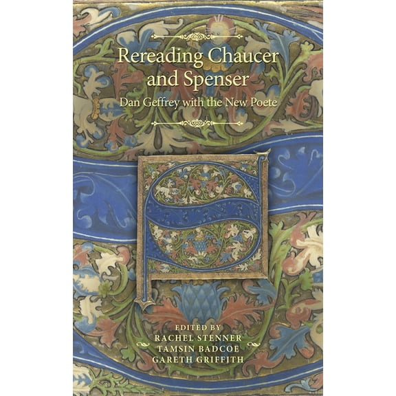Manchester Spenser Rereading Chaucer and Spenser: Dan Geffrey with the New Poete, (Paperback)