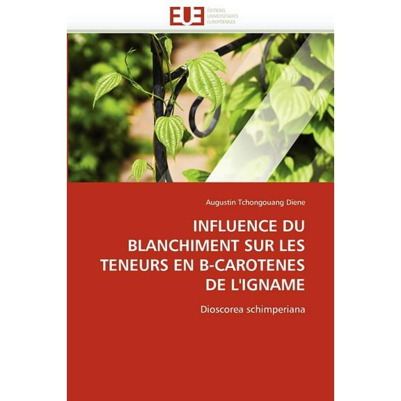 Influence Du Blanchiment Sur Les Teneurs En B-Carotenes de l''igname (Paperback)