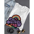 thumbnail image 3 of The Future Is Proud T-Shirt Women -Smartprints Designs, Female Small, 3 of 4
