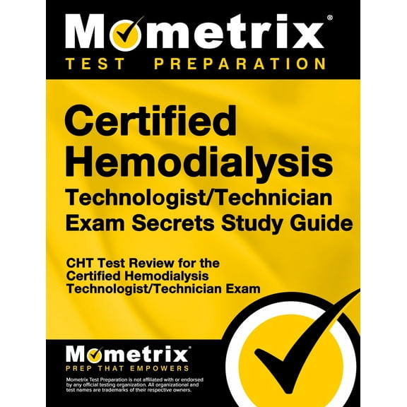 Certified Hemodialysis Technologist/Technician Exam Secrets Study Guide: CHT Test Review for the Certified Hemodialysis Technologist/Technician Exam