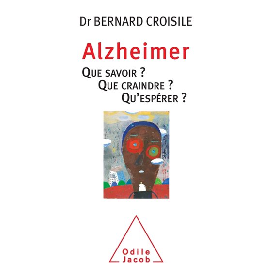 Oj.Vie Pratique Alzheimer: Everything You Need to Know about Alzheimer's / Alzheimer que savoir que craindre qu'Ã©spÃ©rer, (Paperback)