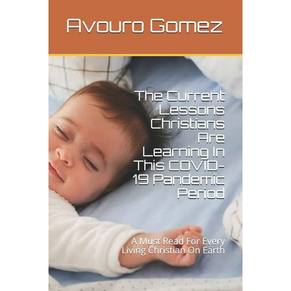 Frist: The Current Lessons Christians Are Learning In This COVID-19 Pandemic Period (Paperback)