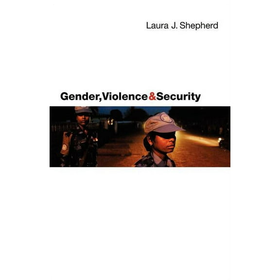 Gender, Violence and Security: Discourse as Practice, (Paperback)