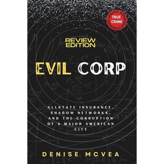 Evil Corp: Allstate Insurance, Shadow Networks, and the Corruption of a Major American City, (Paperback)