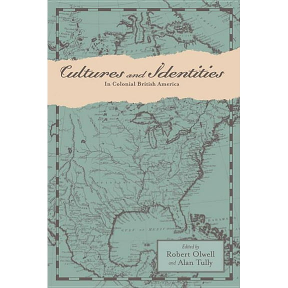 Anglo-America in the Transatlantic World Cultures and Identities in Colonial British America, (Paperback)