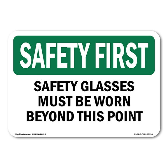 OSHA SAFETY FIRST Sign - Safety Glasses Must Be Worn Beyond This Point | Aluminum Sign | Protect Your Business, Work Site, Warehouse | Made in the USA