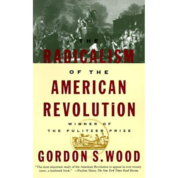Pre-Owned The Radicalism of the American Revolution, 9780679736882, 0679736883, Paperback, Reprint edition