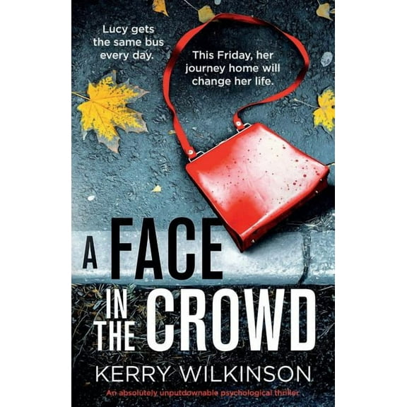 A Face in the Crowd: An absolutely unputdownable psychological thriller, (Paperback)