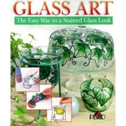Glass Art: The Easy Way To A Stained Glass Look [Paperback - Used]