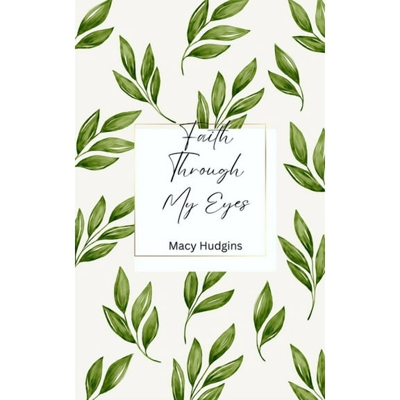 Faith Through My Eyes, (Paperback)