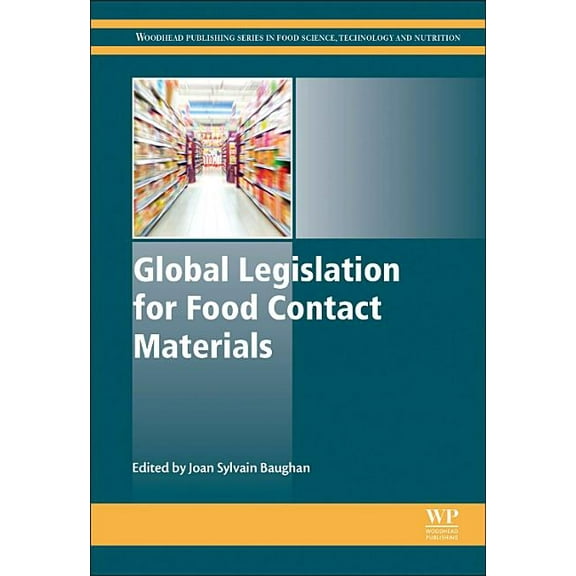 Woodhead Publishing Food Science, Techno Global Legislation for Food Contact Materials, (Hardcover)