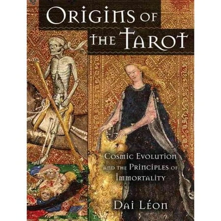 Origins of the Tarot: Cosmic Evolution and the Principles of Immortality