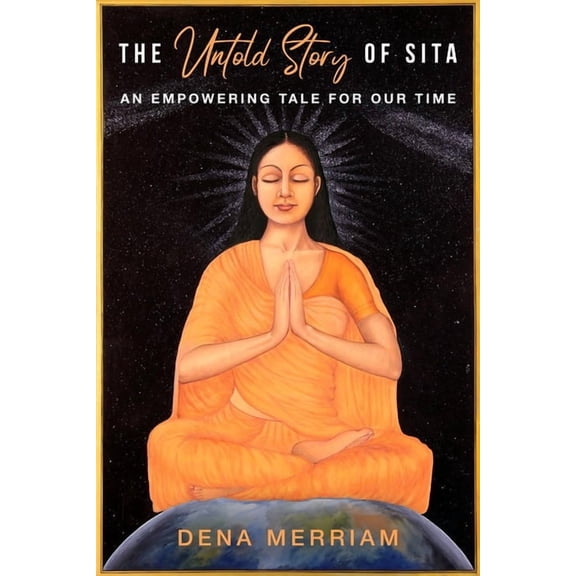 The Untold Story of Sita: An Empowering Tale for Our Time, (Paperback)