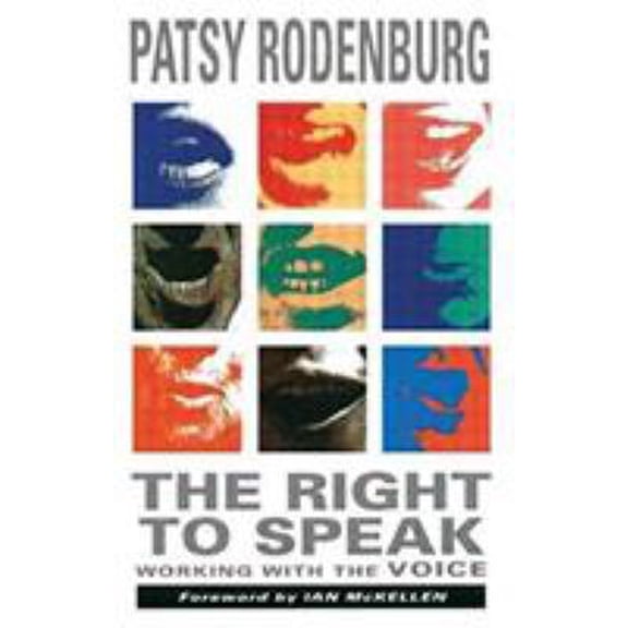 Pre-Owned The Right to Speak: Working with the Voice (Paperback) 0878300554 9780878300556