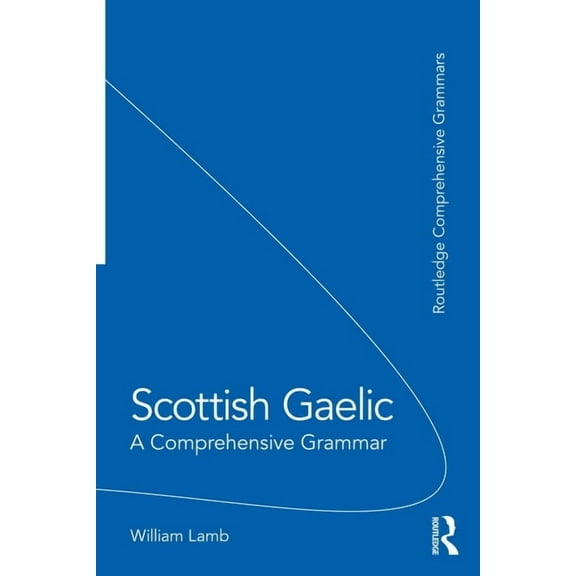 Routledge Comprehensive Grammars Scottish Gaelic: A Comprehensive Grammar, (Paperback)