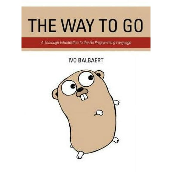 The Way to Go : A Thorough Introduction to the Go Programming Language
