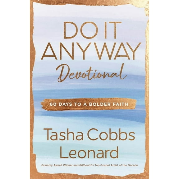 Do It Anyway Devotional: 60 Days to a Bolder Faith, (Hardcover)