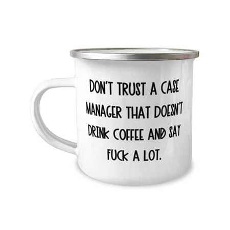 

Epic Case manager 12oz Camper Mug Don t Trust a Case Manager That Doesn t Drink Present For Men Women Reusable s From Coworkers