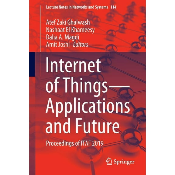 Lecture Notes in Networks and Systems Internet of Things--Applications and Future: Proceedings of Itaf 2019, Book 114, (Paperback)