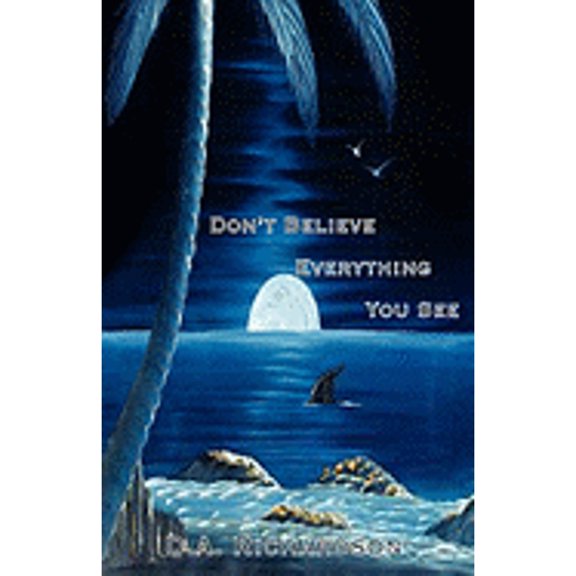 Pre-Owned Don't Believe Everything You See (Paperback) 1425164137 9781425164133