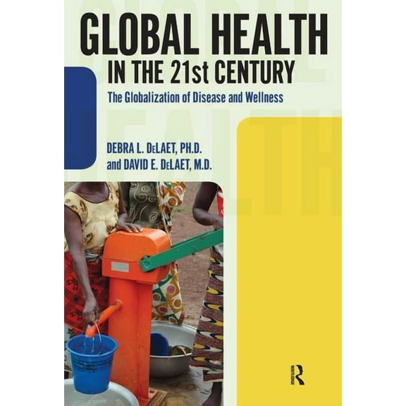 International Studies Intensives: Global Health in the 21st Century: The Globalization of Disease and Wellness (Paperback)